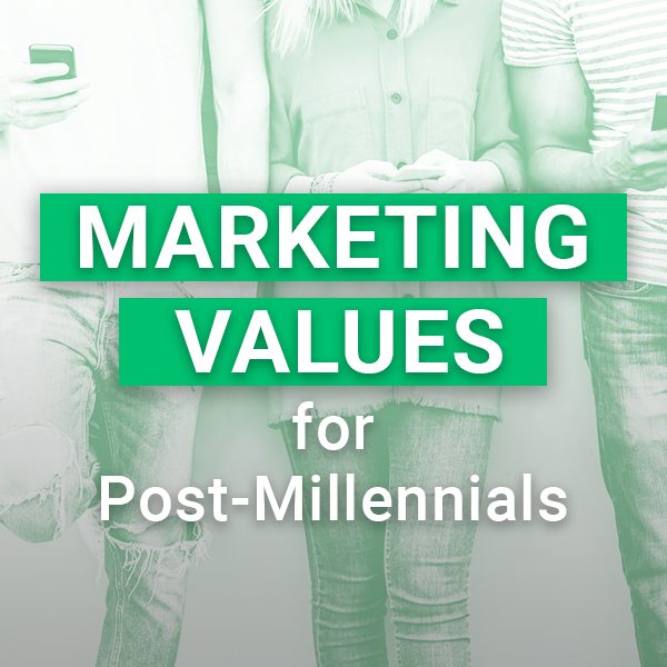 Marketing values for post-millennials