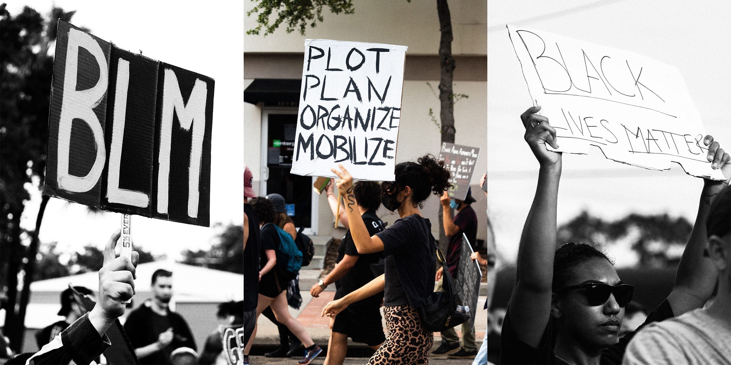Three photos of people at protests are displayed side by side. The first shows a sign reading "BLM"; the second shows a woman whose sign reads "Plot Plan Mobilize Organize"; the third shows a woman whose sign reads "Black Lives Matter".