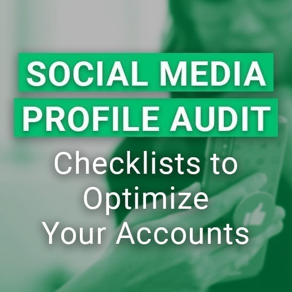 Social Media Profile Audit: Checklists to Optimize Your Accounts