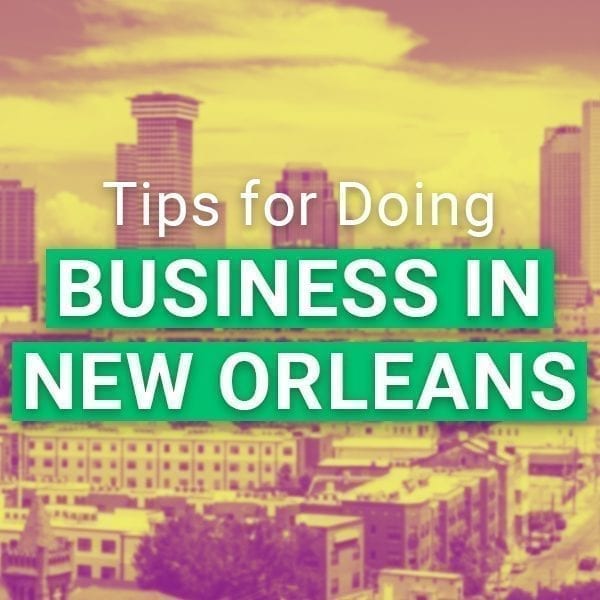 Tips for doing business in New Orleans